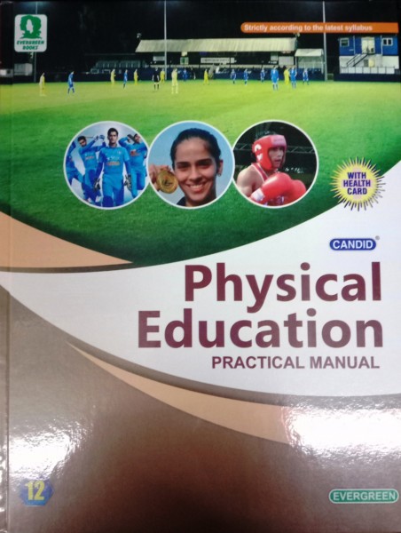 Evergreen Candid Physical Education Practical Manual Class-12 By Sanjay ...
