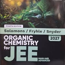 Wiley - Solomons, Fryhle & Snyder Organic Chemistry 2027 for JEE (Main & Advanced) By M.S. Chouhan (9789377064846)