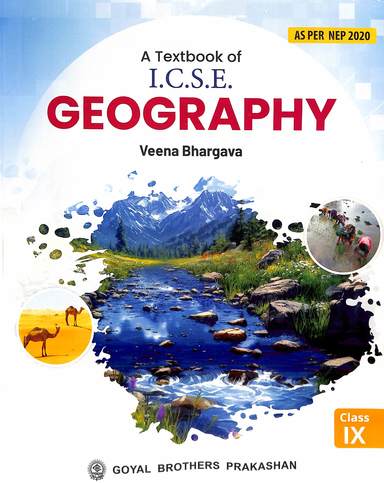 Goyal - A Textbook of ICSE Geography Class-9 By Veena Bhargava (9789377398248)