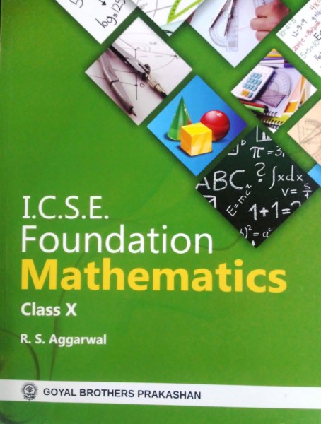 ICSE : Foundation Mathematics : Class X By R.S. Aggarwal FOR 2022 EXAM ...