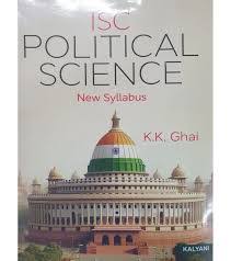 ISC POLITICAL SCIENCE  By K.K. GHAI- New Syllabus Class 12th  (9789355406835)