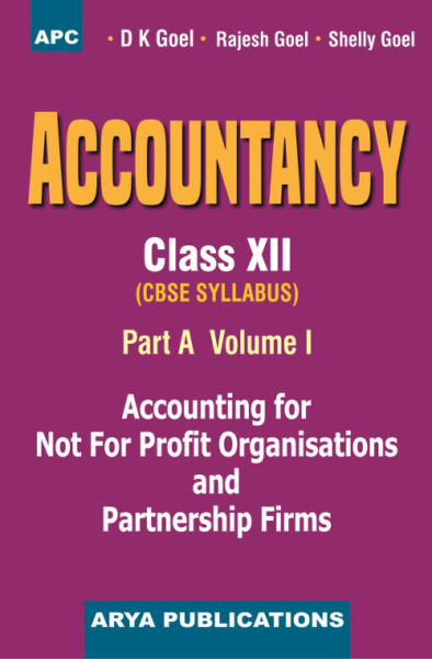 Accountancy Class Xii Cbse Syllabus Part A Vol I By Dk Goel Rajesh