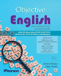 Objective English for Competitive Examinations : 8th Edition By Edgar Thorpe, Showick Thorpe (9789367131787)