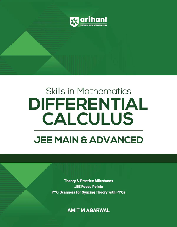 Skills In Mathematics Differential Calculus For JEE Main & Advanced 2027 | Theory, Practice Milestones & PYQ Scanners | Ideal For IIT JEE Aspirants By Amit M Agarwal (9789373940519)