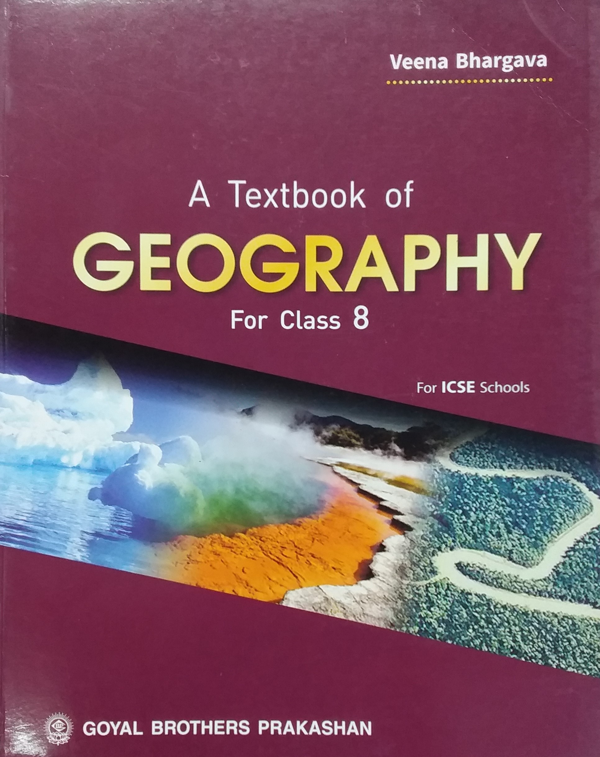 ICSE A Textbook of Geography for Class 8 By Veena Bhargava (9789388676809) Universal Book Seller