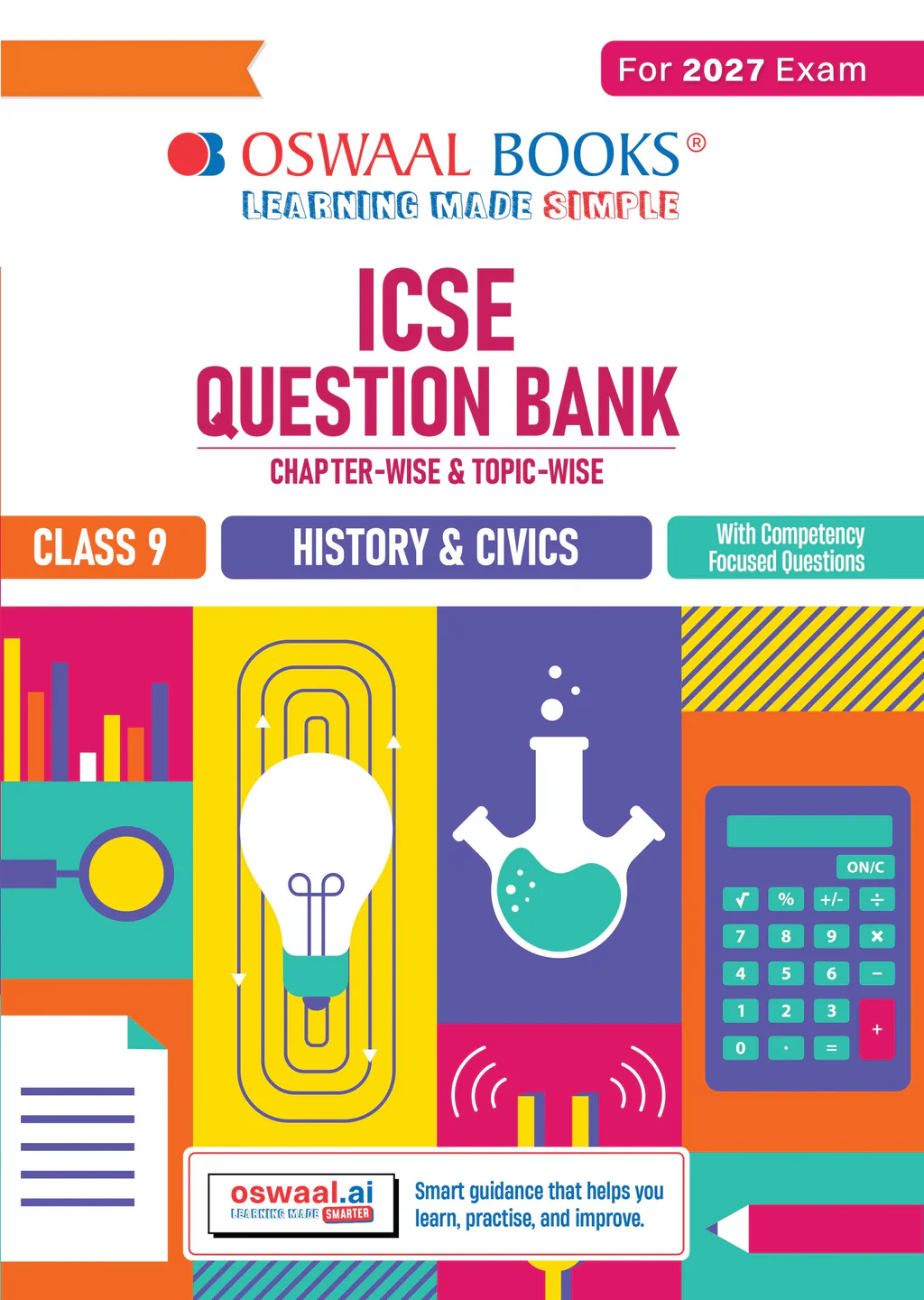Oswaal ICSE Question Bank History & Civics Class 9 For 2027 Exam | Chapter-wise & Topic-wise Revision Notes | Competency-focused Questions | Aligned with latest Syllabus & Exam Pattern (9789373012025)