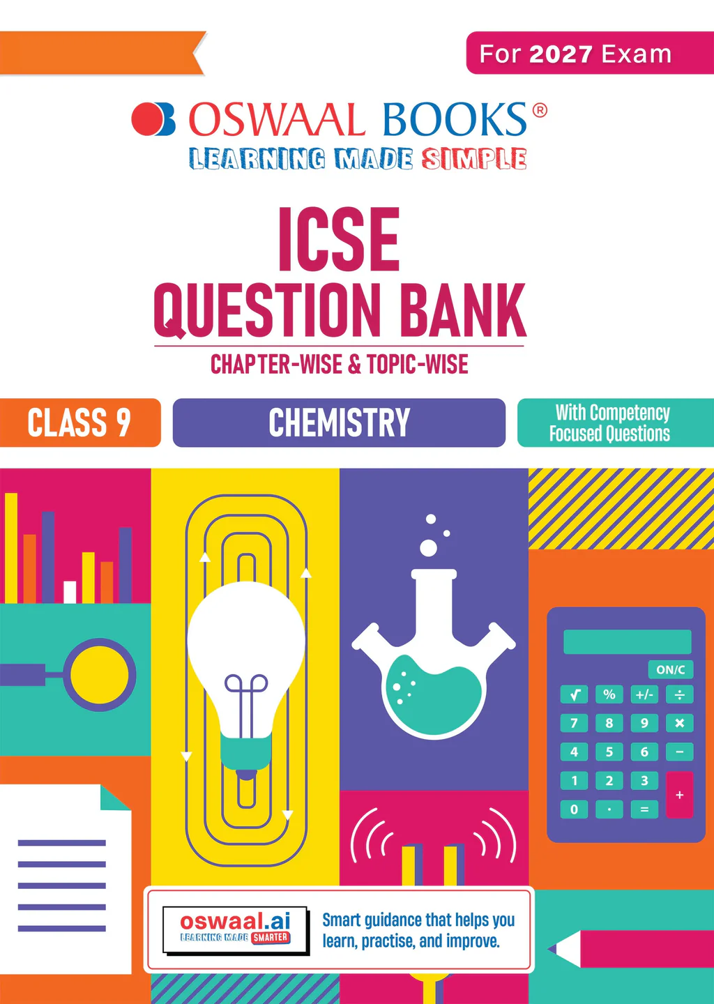 Oswaal ICSE Question Bank Chemistry Class 9 For 2027 Exam | Chapter-wise & Topic-wise Revision Notes | Competency-focused Questions | Aligned with latest Syllabus & Exam Pattern (9789373011547)
