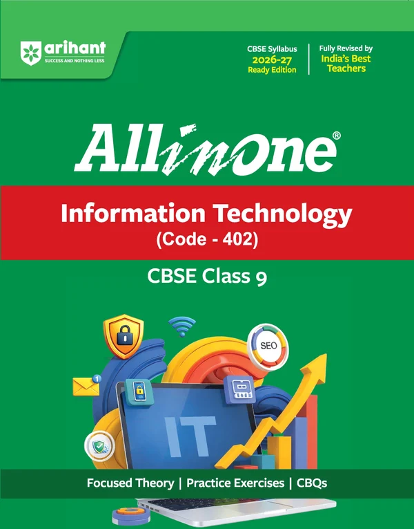 Arihant : All In One Information Technology (Code -402 ) Class 9 For CBSE Exam 2026-27 | NCERT Based Complete Theory, Practice Exercises, CBQs, A-R, Sample Papers & Mind Maps | Revised Edition As Per Latest Syllabus (F948)