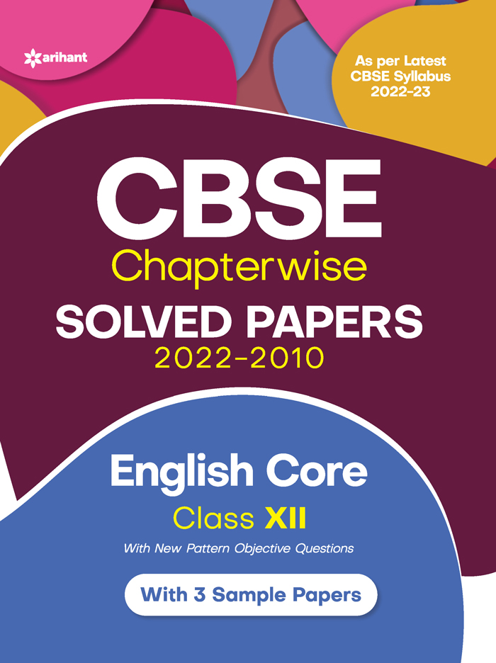 arihant-cbse-chapterwise-solved-papers-2022-2010-english-core-class