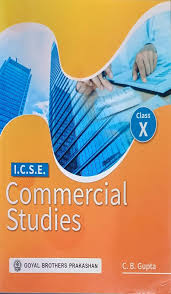 Goyal : I.C.S.E. Commercial Studies : Class- 10 (For Examination 2027) (9789369635313)