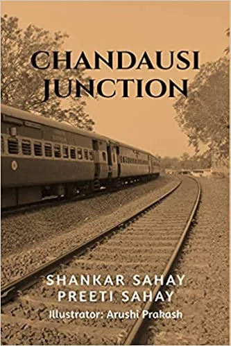 CHANDAUSI JUNCTION BY SHANKAR SAHAY (9781685638610)