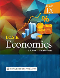 ICSE Economics for Class- 9 By J.P. Goel, Kaushal Goel (9789377397463) Goyal Brothers Prakashan