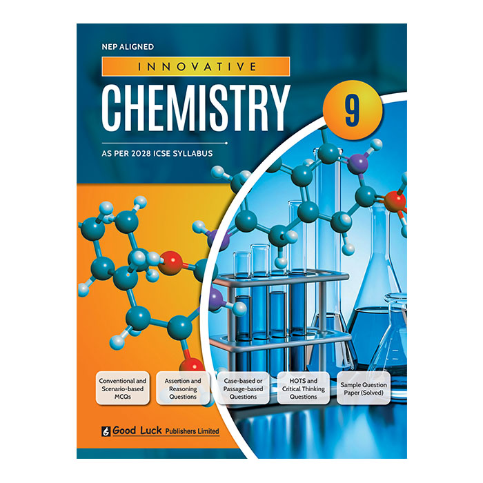 Innovative Chemistry (As Per 2027 ICSE Syllabus) : Class- 9 (9789366833446) Good Luck Publishers