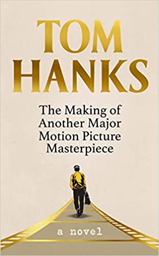 THE MAKING OF ANOTHER MAJOR MOTION PITURE MASTERPICEC BY TOMHANKS (9781529151817