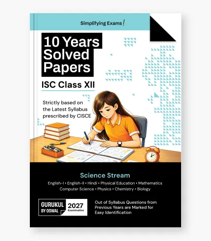 Oswal-Gurukul 10 Years Solved Papers ISC Class- 12 (Science Stream) for 2027 Exam (9788169001779)