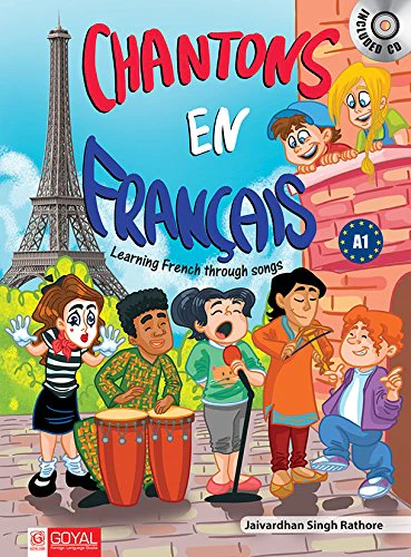 Chantons En Français Learning French Through Songs BY  Jaivardhan Singh Rathore, Goyal(9788183078429)