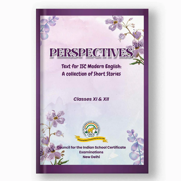 Perspectives A Collection of ISC Short stories for Modern English Book Perspectives   Class 11 (9789360674823)