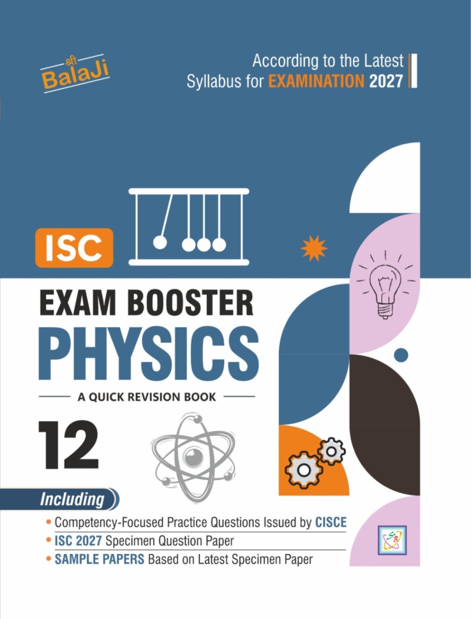 Shri Balaji ISC Exam Booster Physics Class 12th Examination 2027 (9789368020134)