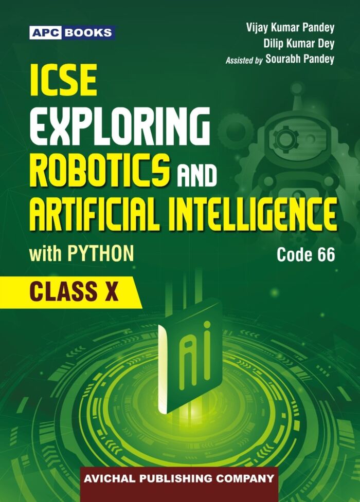 APC | ICSE Exploring Robotics and Artificial Intelligence with Python | Class 10 (9789363339255)