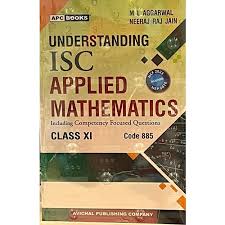 APC Understanding ISC Applied Mathematics By M.L Aggarwal Textbook for Class XI (2027 Exam) (9789363338654)