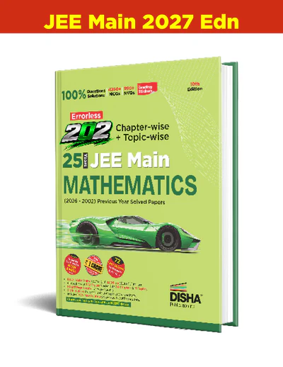 Disha Errorless 202 Mathematics Chapter-wise & Topic-wise 25 Year JEE Main Previous Year Solved Papers (2026 - 2002) 10th Edn|100% New Syllabus JEE MAINS PYQ Book with Detailed Solutions |For JEE 2027 (9789371868693)