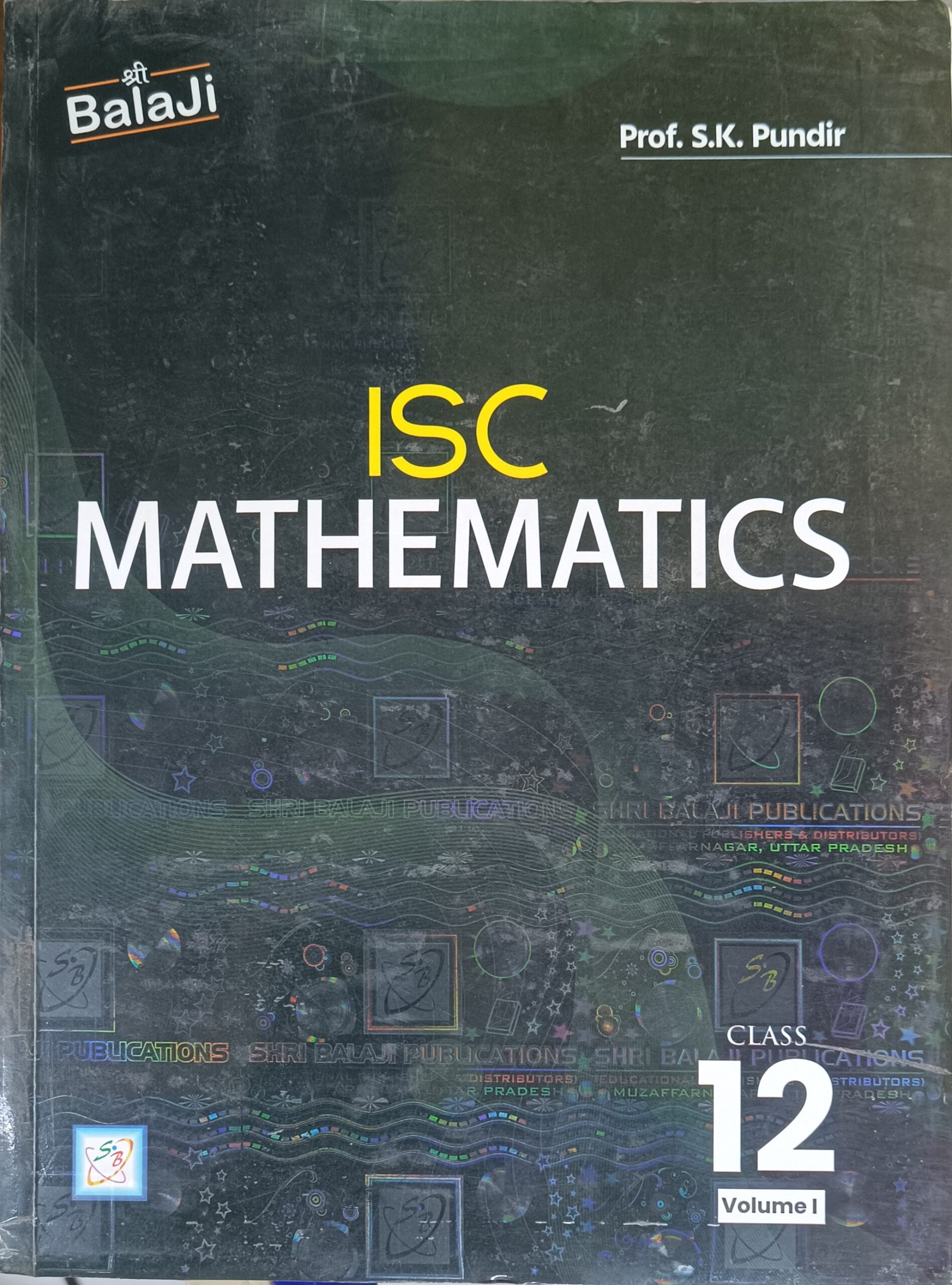 Shri Balaji  ISC Mathematics Class 12th By S.K.Pundir (Exam 2026-27) (2 Vol Set) (9789368020332)