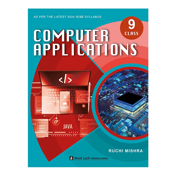Computer Applications - (For ICSE Schools) Part 9 By Ruchi Mishra (9789385156823)
