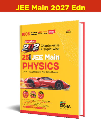 Disha Errorless 202 Physics Chapter-wise & Topic-wise 25 Year JEE Main Previous Year Solved Papers (2026 - 2002) 10th Edn | 100% New Syllabus JEE MAINS PYQ Book with Detailed Solutions | For 2027 Exam (9789371868716)