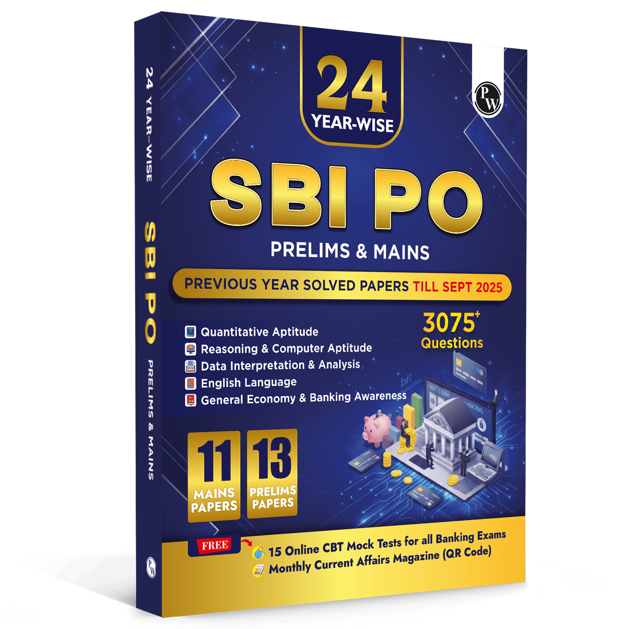 PW 24 SBI PO Prelims & Mains Previous Year Solved Papers (Till Sept 2025) with 15 Online CBT Tests For 2026 Exam | 3075+ PYQ Questions | Fully Solved (9789374679579)