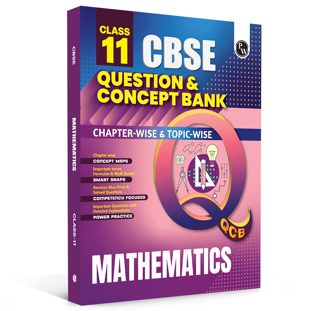 PW CBSE Class 11 Question & Concept Bank (QCB) Mathematics Chapter-wclass 11 maths question bankise and Topic-wise Solved Questions For 2027 Exams with Competency Based Question (9789378184109)