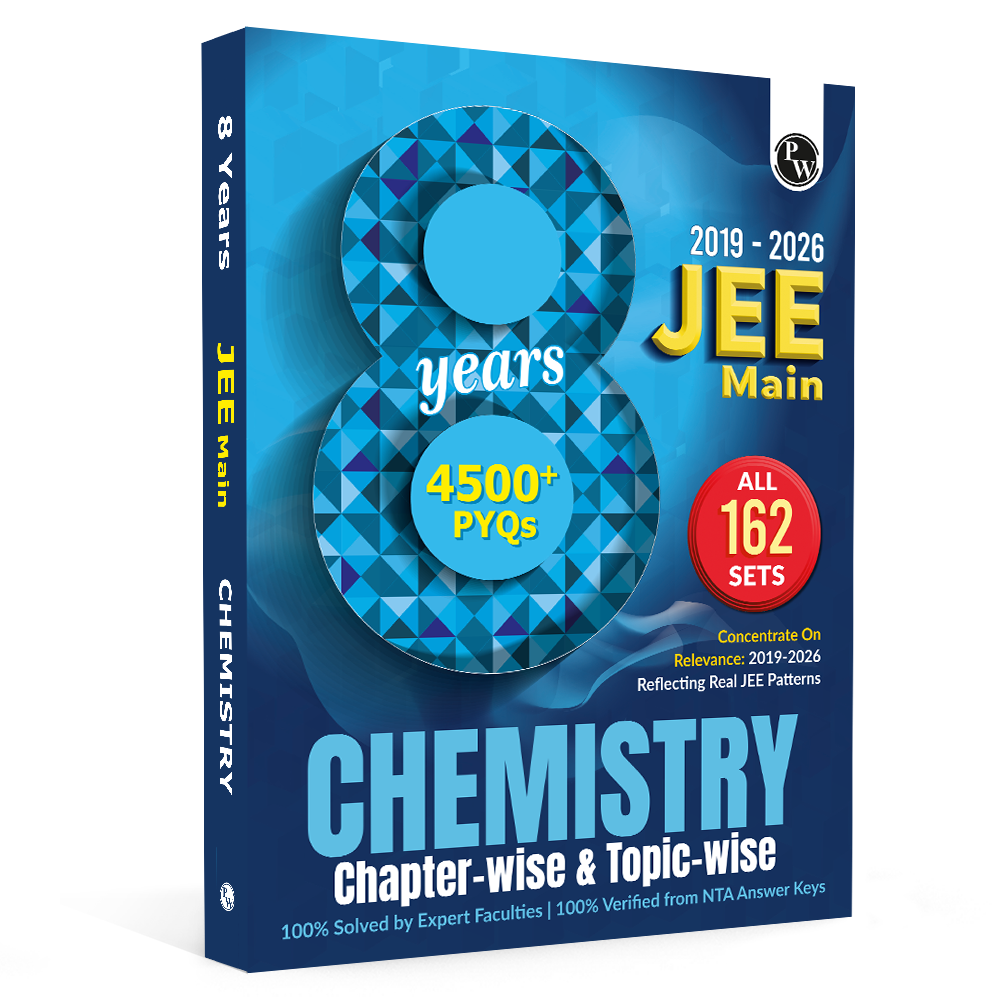 PW JEE Main 8 Years (2019 – 2026) PYQs Chemistry Chapterwise and Topicwise | All 162 Sets Previous Years Solved Papers For JEE Main 2027 Exams | Concentrate on Relevance (9789378189289)