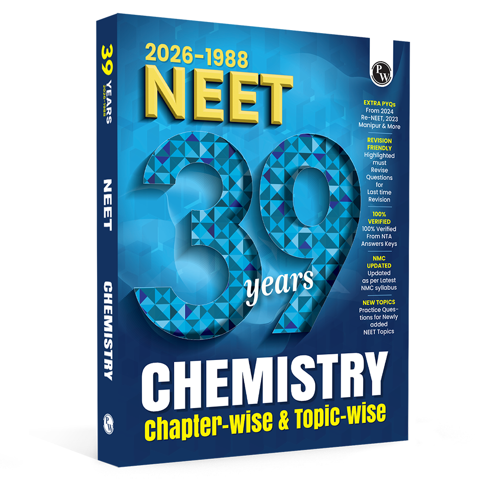 PW NEET PYQ 39 Years Chemistry For 2027 Exam | PYQ Deja Vu | Additional PYQs from Re-NEET and Other States | Chapterwise and Topicwise Solutions (2026-1988) with Highlighted Must Revise Questions (9789378184352)