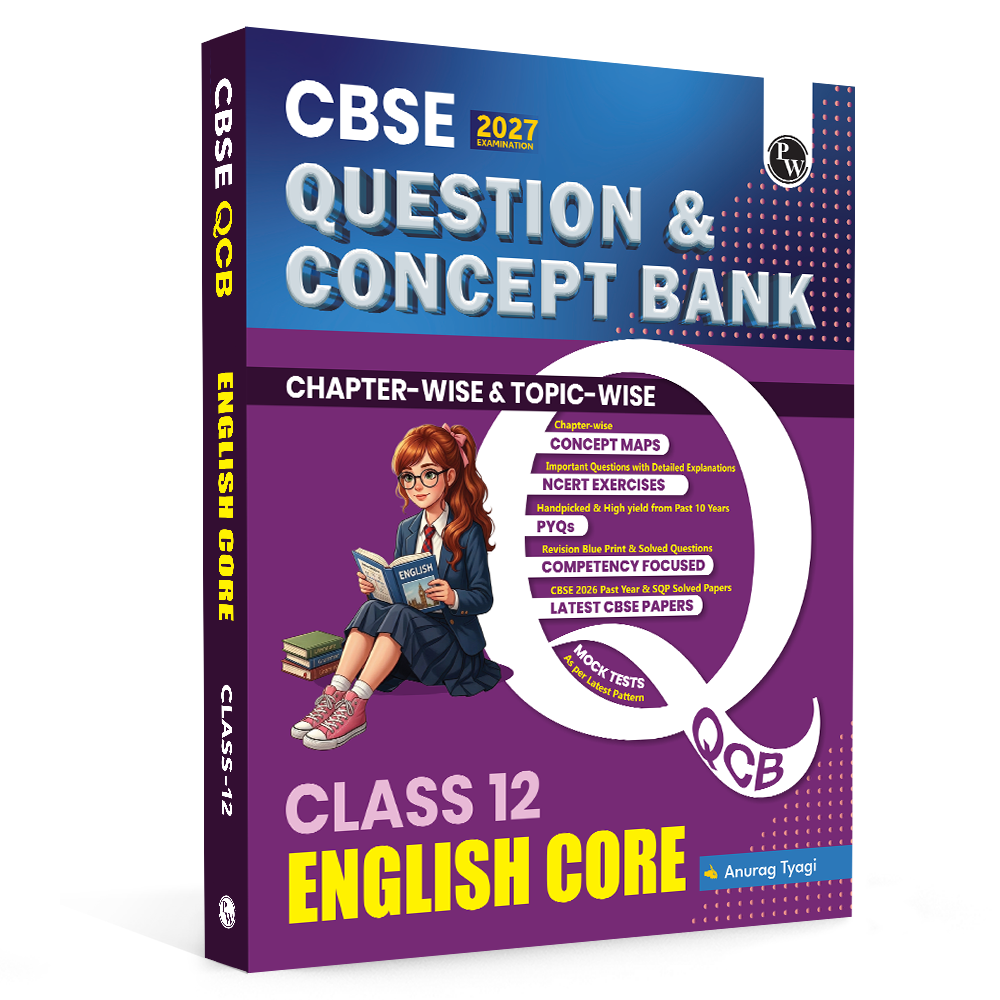 PW CBSE Question & Concept Bank (QCB) Class 12 English Core Chapter-wise and Topic-wise Solved Questions By Anurag Sir For 2027 Board Exams with 50% Competency Based Question (9789378183638)