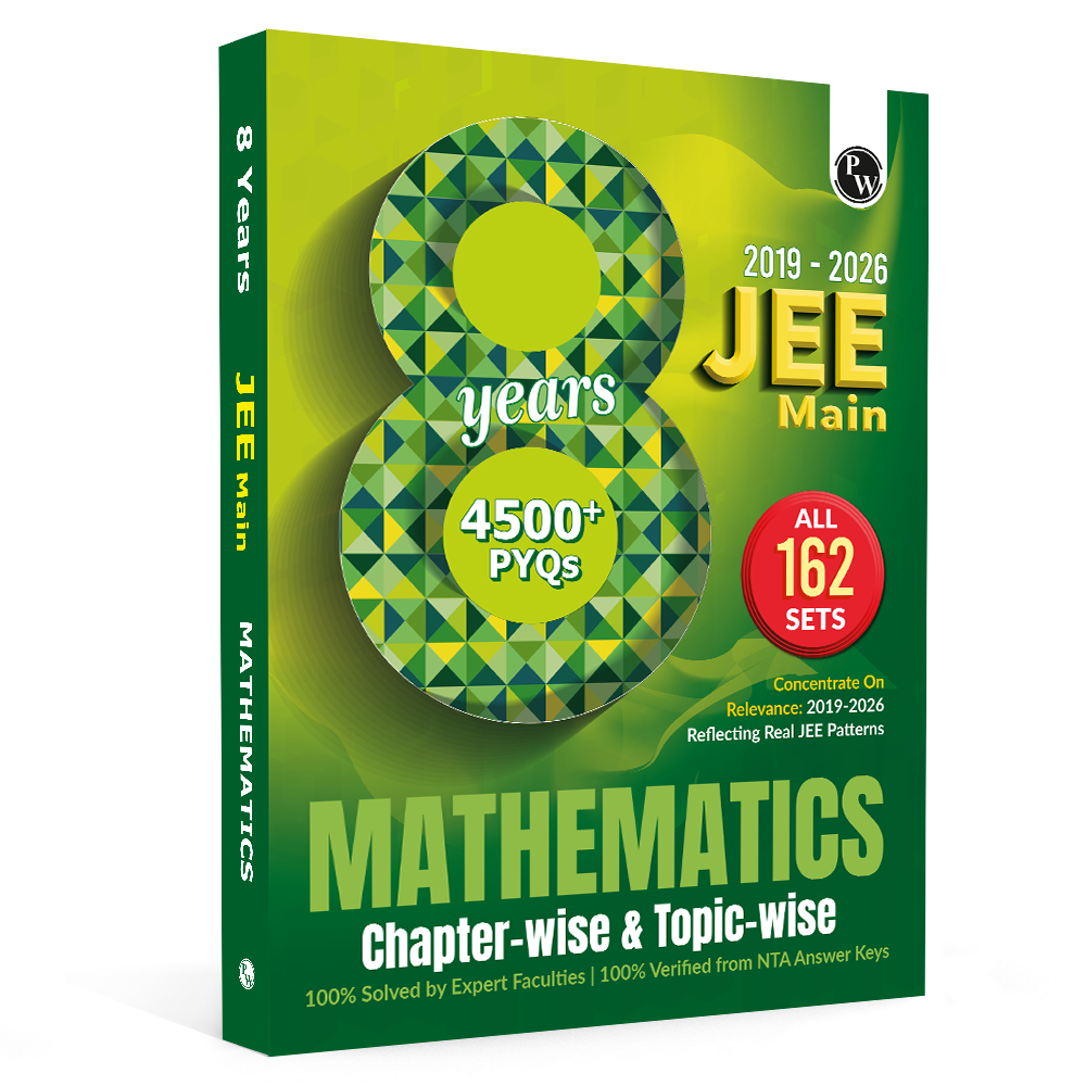 PW JEE Main 8 Years (2019 – 2026) PYQs Mathematics Chapterwise and Topicwise | All 162 Sets Previous Years Solved Papers For JEE Main 2027 Exams | Concentrate on Relevance (9789378186660)