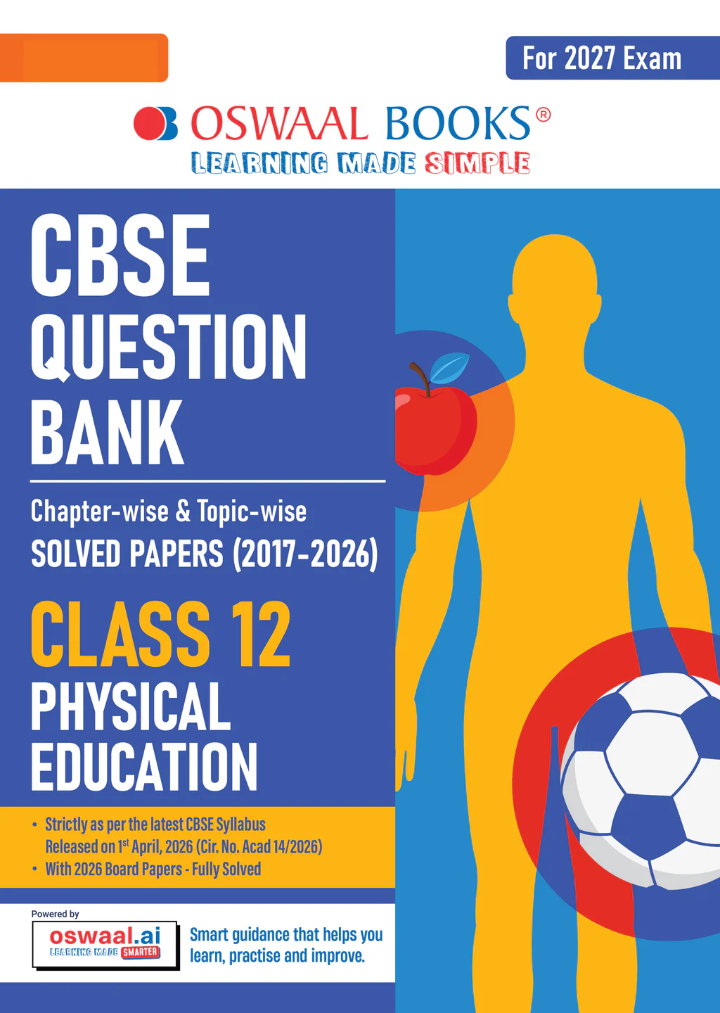 Oswaal CBSE Class 12 Physical Education Question Bank | Chapter & Topic-wise Solved Papers (2017-2026) | Based on Latest Syllabus (April 2026) | Includes 2026 Papers | | For 2027 Exam (9789373018027)