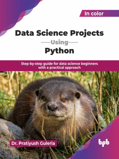 Data Science Projects Using Python By Dr. Pratiyush Guleria (9789365894547)
