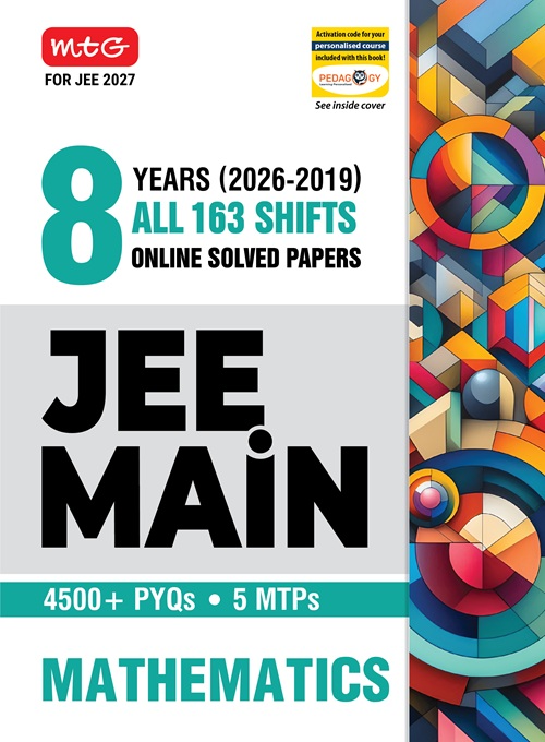 MTG JEE Main 8 Years (2026-2019) PYQs Mathematics | All 163 Shift Previous Years Solved Papers For JEE Main 2027 Exams (9789375445388)