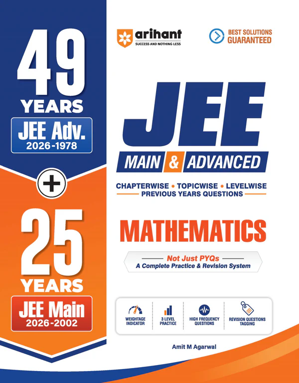 49 Years JEE Advanced (1978 - 2026) & 25 Year JEE Main (2002 - 2026) | MATHEMATICS Chapterwise, Topicwise & Levelwise PYQs Question Bank | Weightage Indicator, 3-Level Practice, High Frequency Questions & Revision Question Tagging (9789378169922)