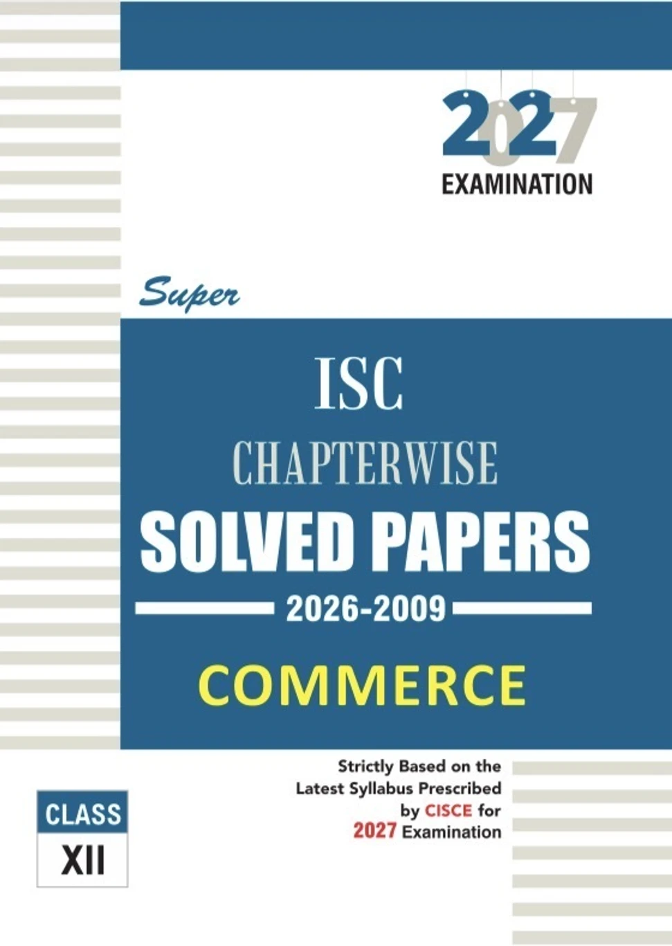SUPERIOR Super ISC Chapterwise Solved Papers Class 12 Commerce ( 2026-2009 ) (Paperback, A Panel of Authors) (2027 Examination) (9789394550476)