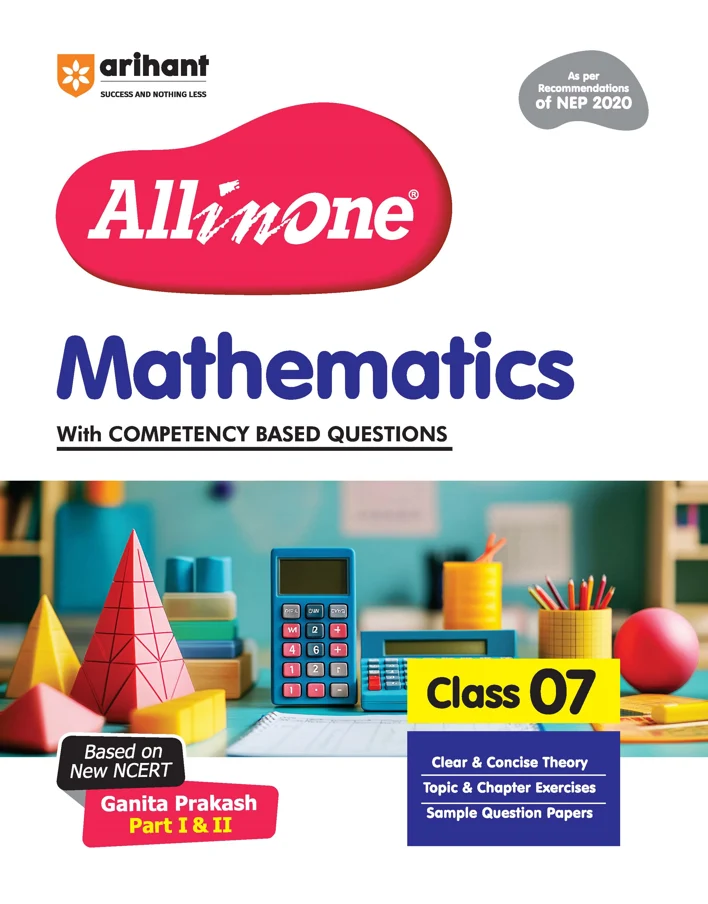 Arihant All In One Mathematics Class 7 Exam | Ganita Prakash (Part 1 & 2 ) | CBQs, Sample Papers, In-Text & Chapter Exercise And Clear & Concise Theory (F1314)
