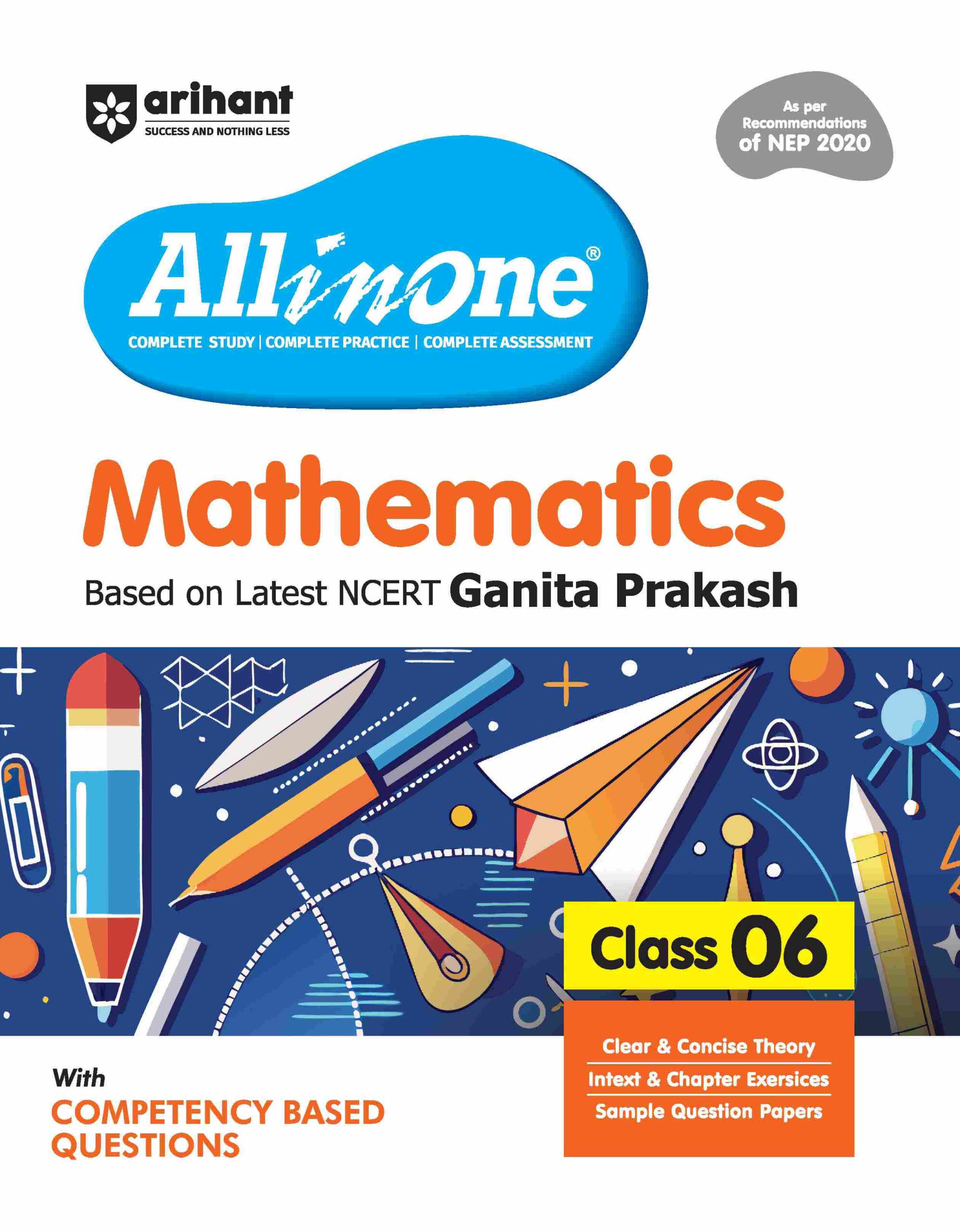 Arihant All In One Mathematics Class 6 For CBSE Exam 2025-26 | Based On The Latest NCERT Ganita Prakash | Competency-Based Questions For Class 6 | ... Study, Complete Practice, Complete Assessment (F1214)