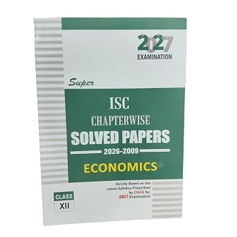 Superior ISC Economics Chapterwise Solved Question Bank (2009 to 2026) | Latest CISCE (9789394550438)