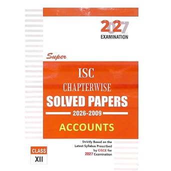 Superior ISC Class XII Accounts Chapterwise Previous Years Solved Papers for 2027 Exams (9789394550452)
