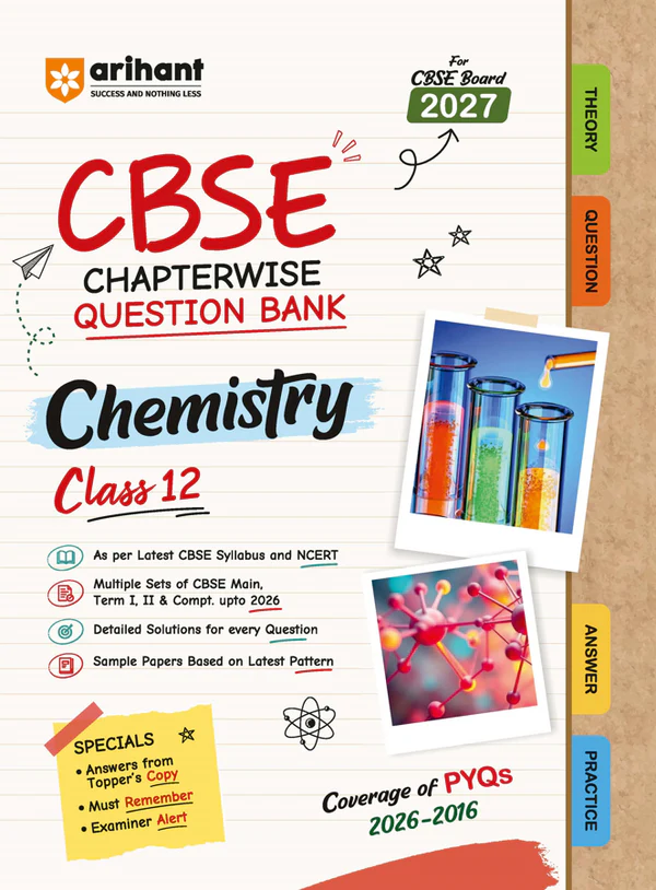 Arihant CBSE Chemistry Class 12 Chapterwise Question Bank For Board Exam 2027 | PYQs With Revision Theory, Detailed Solutions, Exam Tips & Sample Papers As Per Latest CBSE Syllabus & Exam Pattern (F1154)