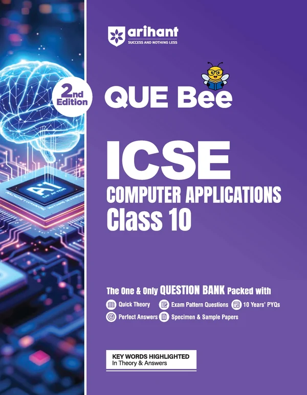Arihant ICSE Computers Application Class 10 Exam | Quick Theory, Exam Pattern Questions & Sample Papers | As Per Latest ICSE Syllabus | Que Bee 2nd Edition (F1299)