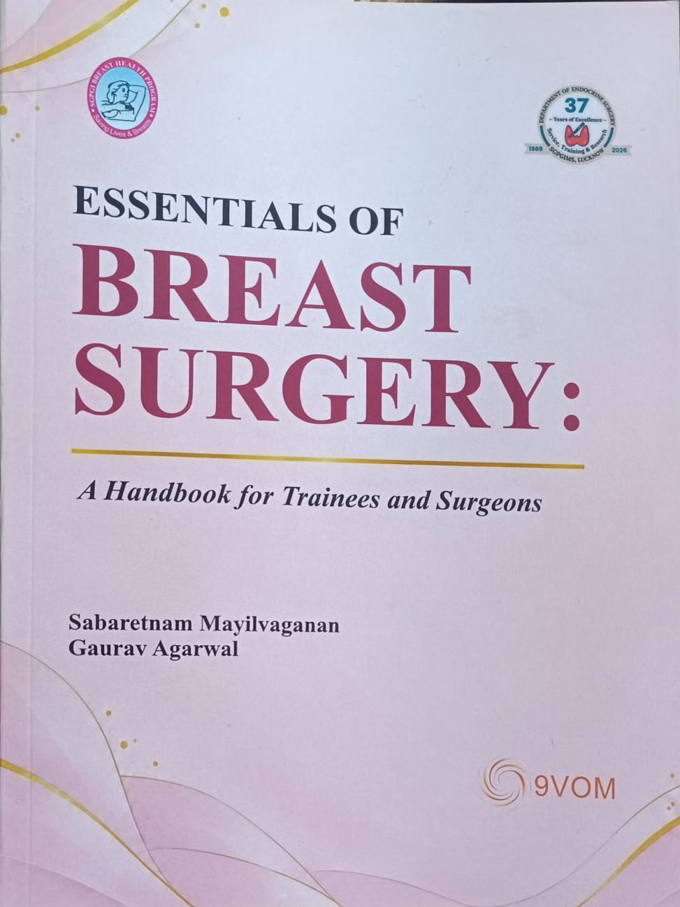 Essentials Of Breast Surgery: A Handbook For Trainees And Surgeons By Sabaretnam Mayilvaganan & Gaurav Agarwal (9788196851019)